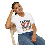 Latino History Is American History T-Shirt