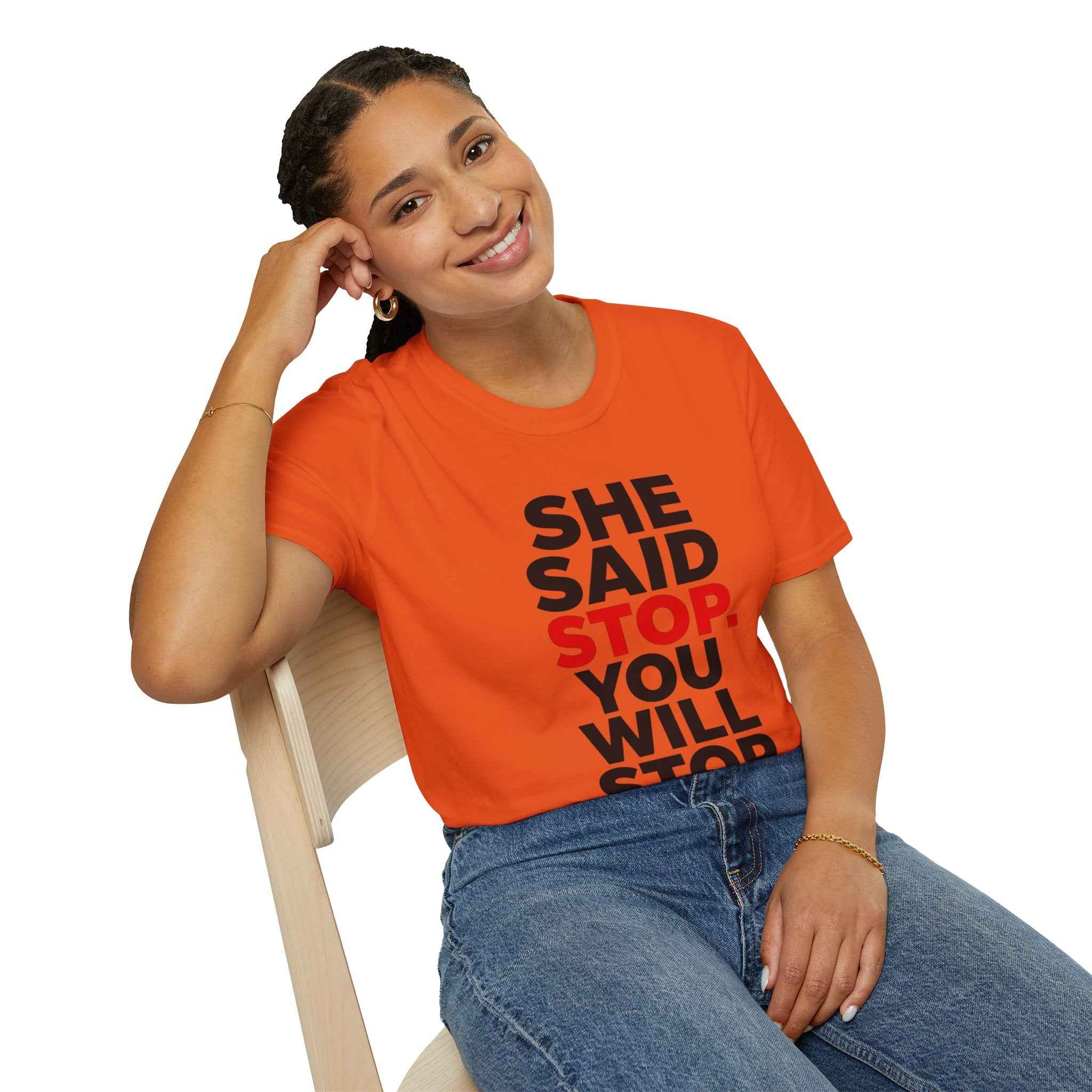 T-Shirt — "She Said Stop, You Will Stop." Bold Statement Tee for Consent Awareness