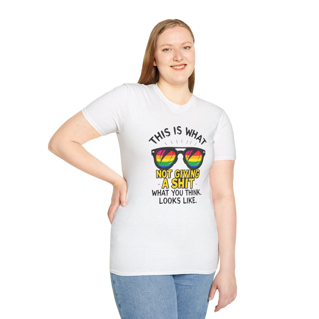 This Is What Not Giving a Shit What You Think Looks Like Sunglasses Pride Tee