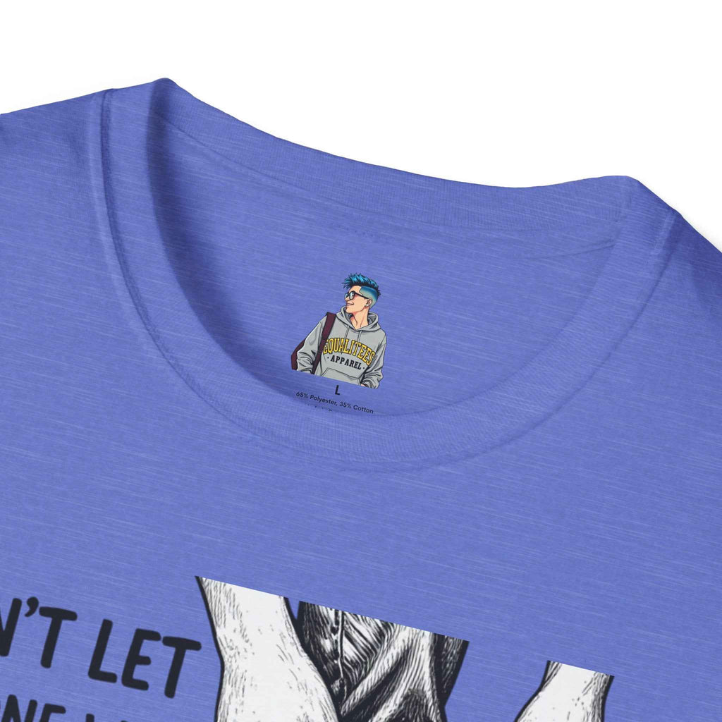T-Shirt — “Don’t Let Anyone Who Hasn’t Been In Your Shoes Tell You How To Tie Your Laces” Trans Colors