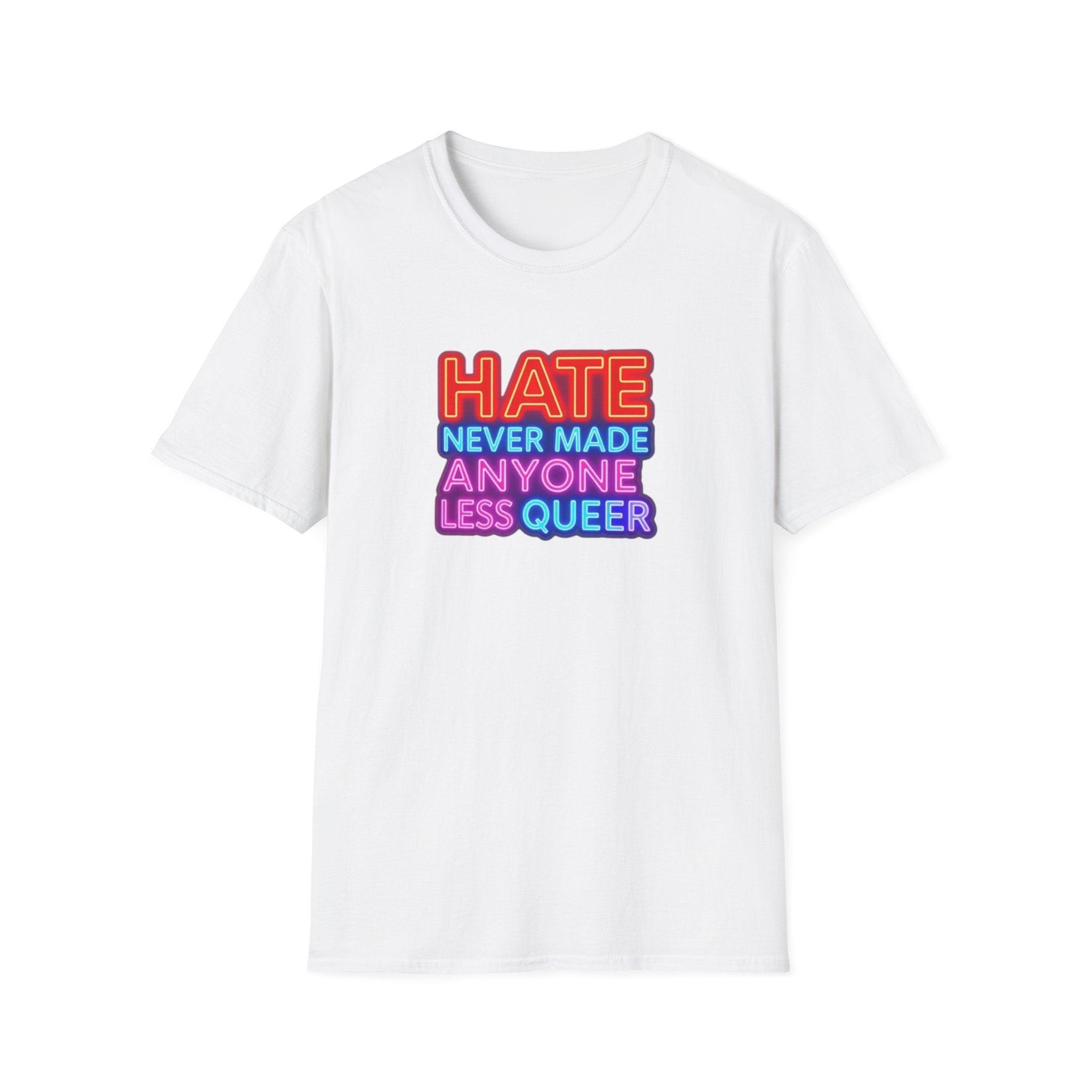 LGBTQ+ Pride Unisex T-Shirt - "Hate Never Made Anyone Less Queer" & "We All Belong" Design
