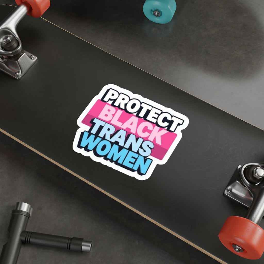 Die-Cut Stickers - PROTECT BLACK TRANS WOMEN