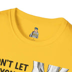 Don't Let Anyone Tell You How To Tie Your Laces T-Shirt