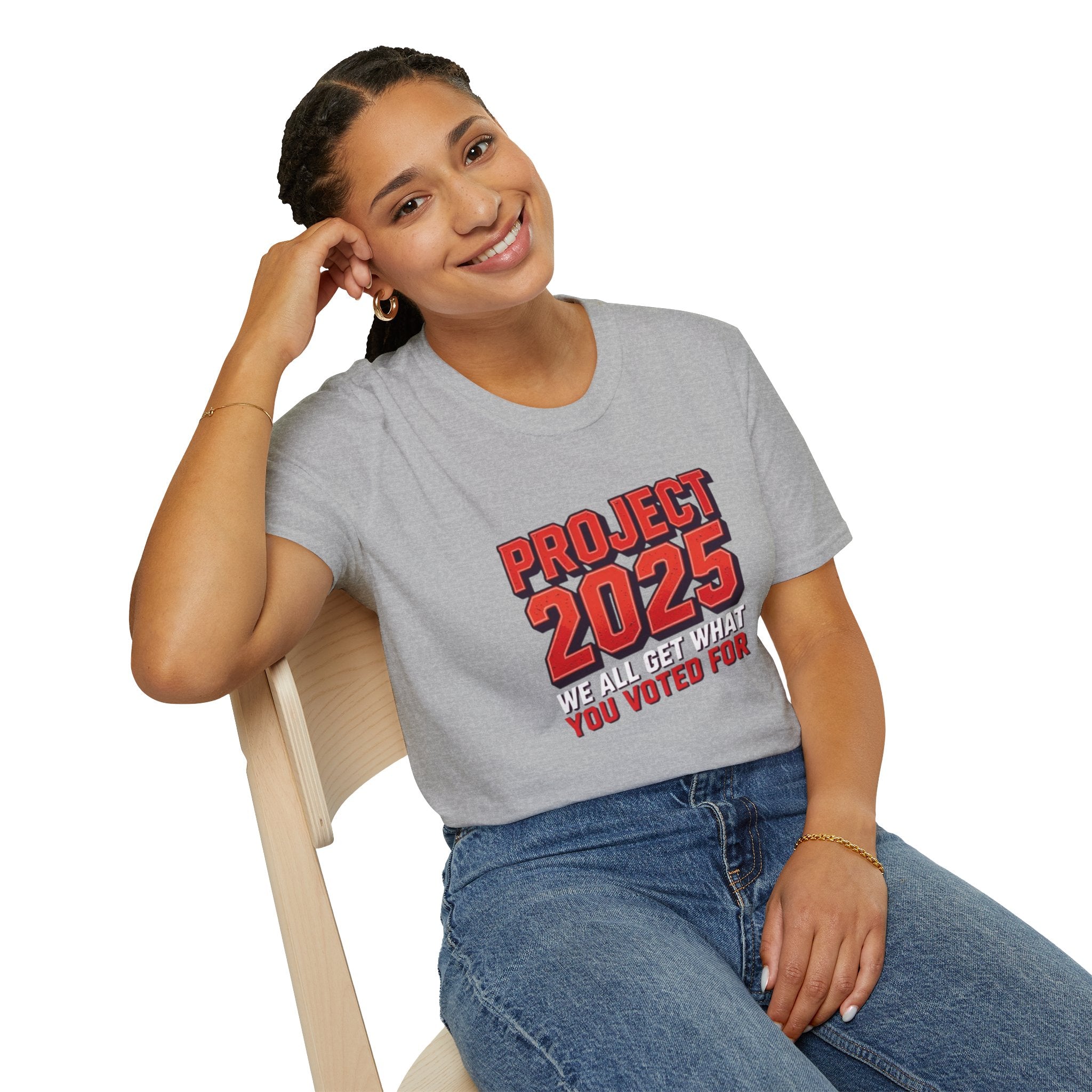 Project 2025 We All Get What You Voted For Political Tee