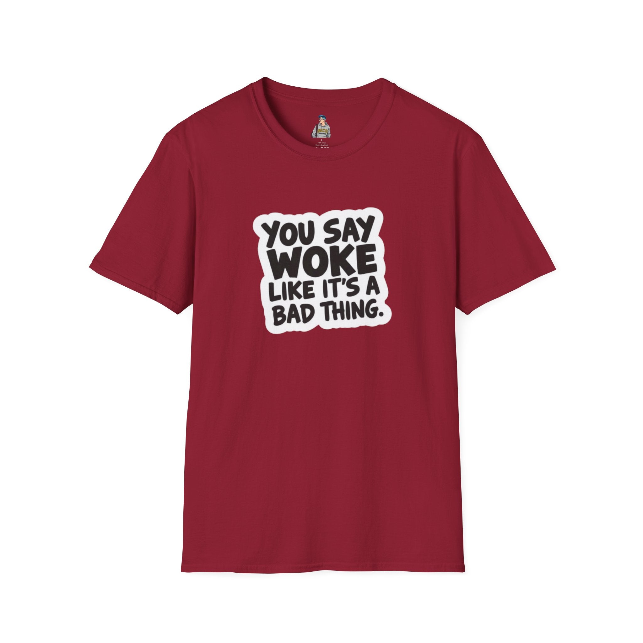 Unisex Softstyle T-Shirt - 'You Say Woke Like It's a Bad Thing'