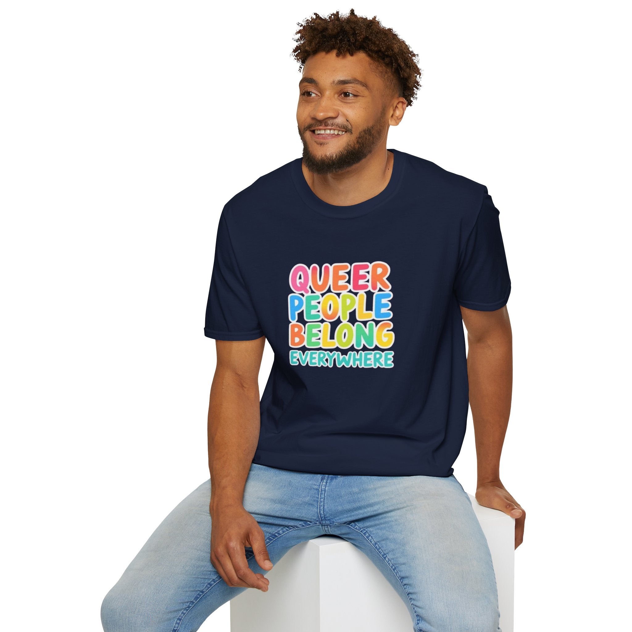 QUEER PEOPLE BELONG EVERYWHERE T-Shirt