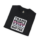 Unisex Softstyle T-Shirt - 'Trans People Exist. Trans People Matter.' Equality Apparel