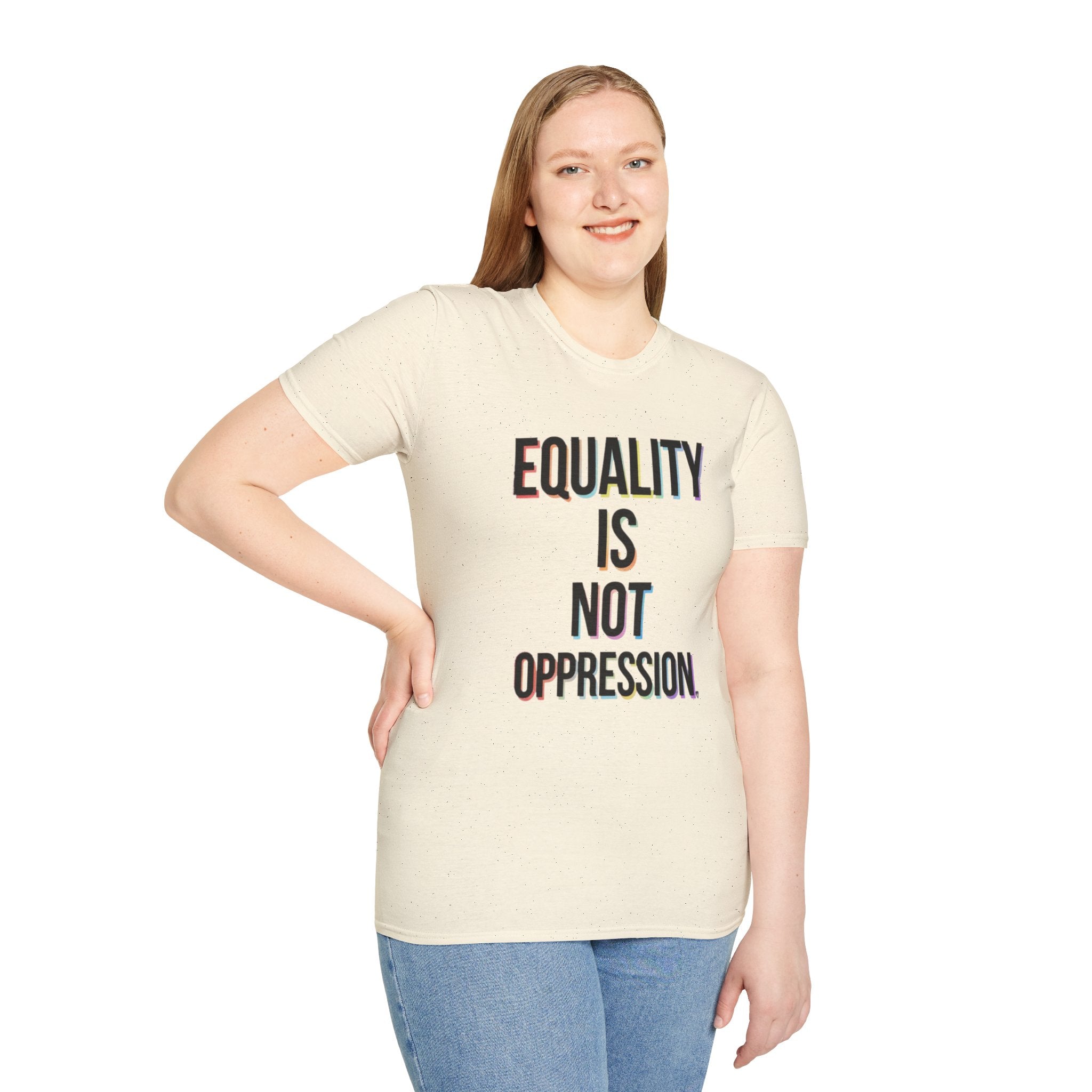 Equality Is Not Oppression T-Shirt — Social Justice Statement Tee