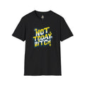 Not Today, Bitch Unisex Softstyle T-Shirt