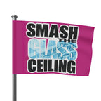 Smash The Glass Ceiling - Protest Flag