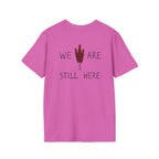 'We Are Still Here' Unisex Softstyle T-shirt