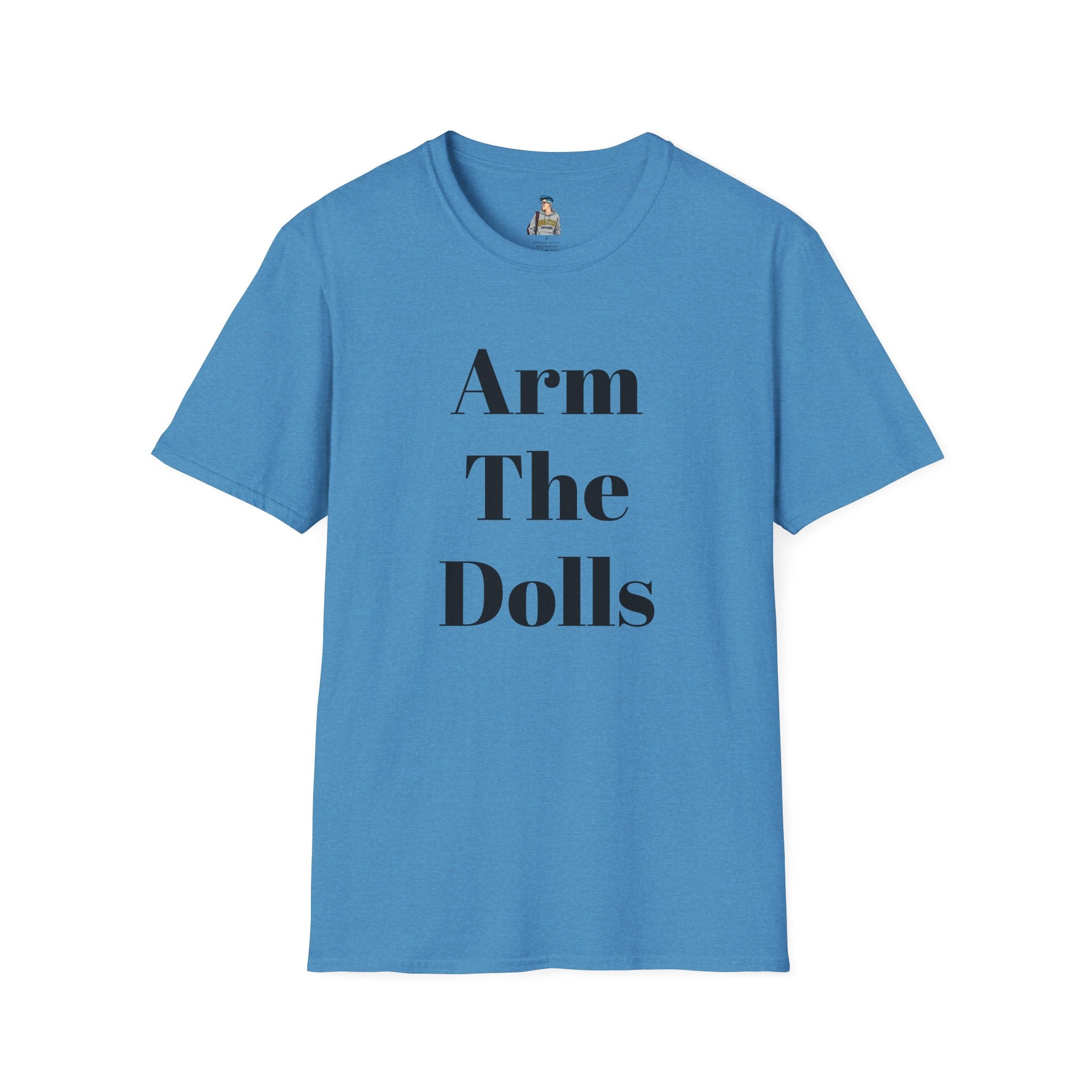Arm The Dolls T‑Shirt — Minimalist Statement Tee