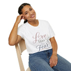 Love Has No Fear T-Shirt — Inspirational Tee