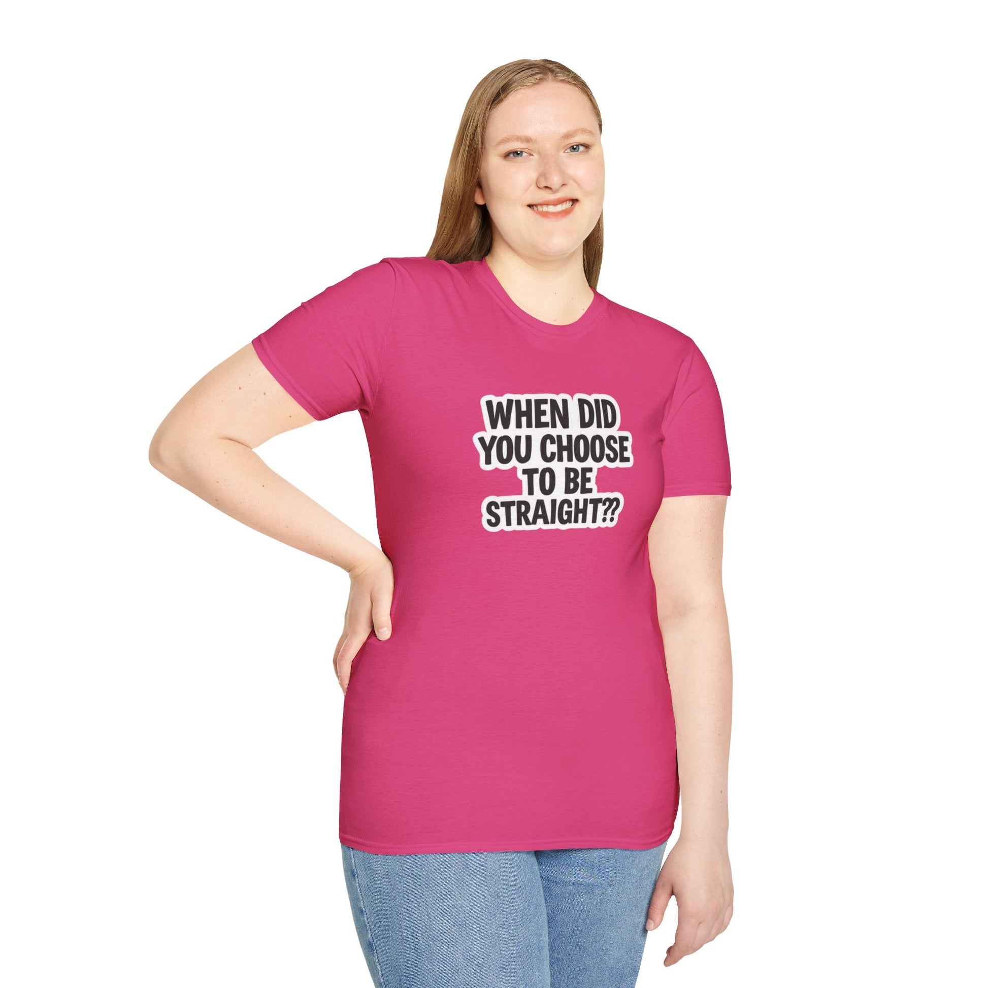 Humorous Unisex Softstyle T-Shirt - "When Did You Choose to Be Straight??"
