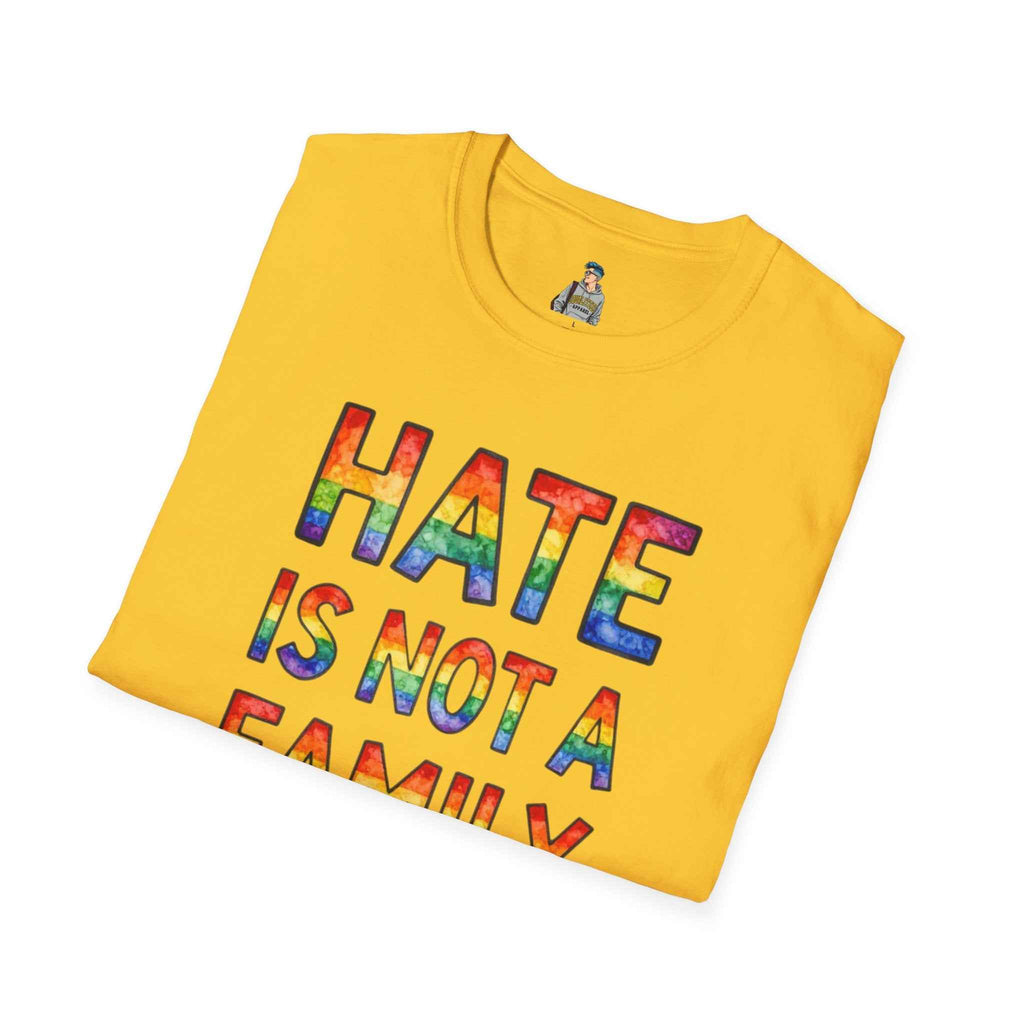 T-Shirt — "Hate Is Not A Family Value" Rainbow Pride Tee