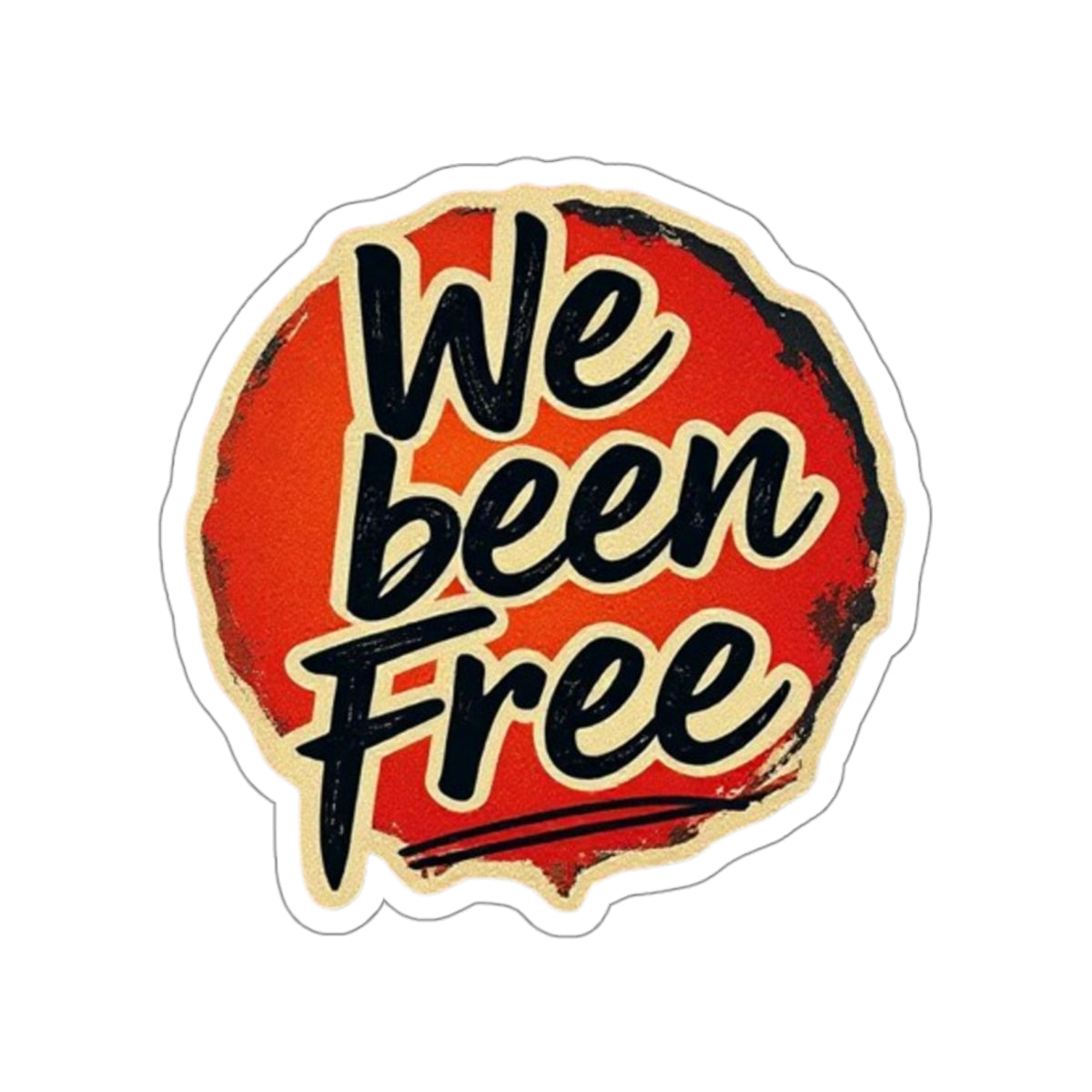 Die-Cut Stickers -  We Been Free