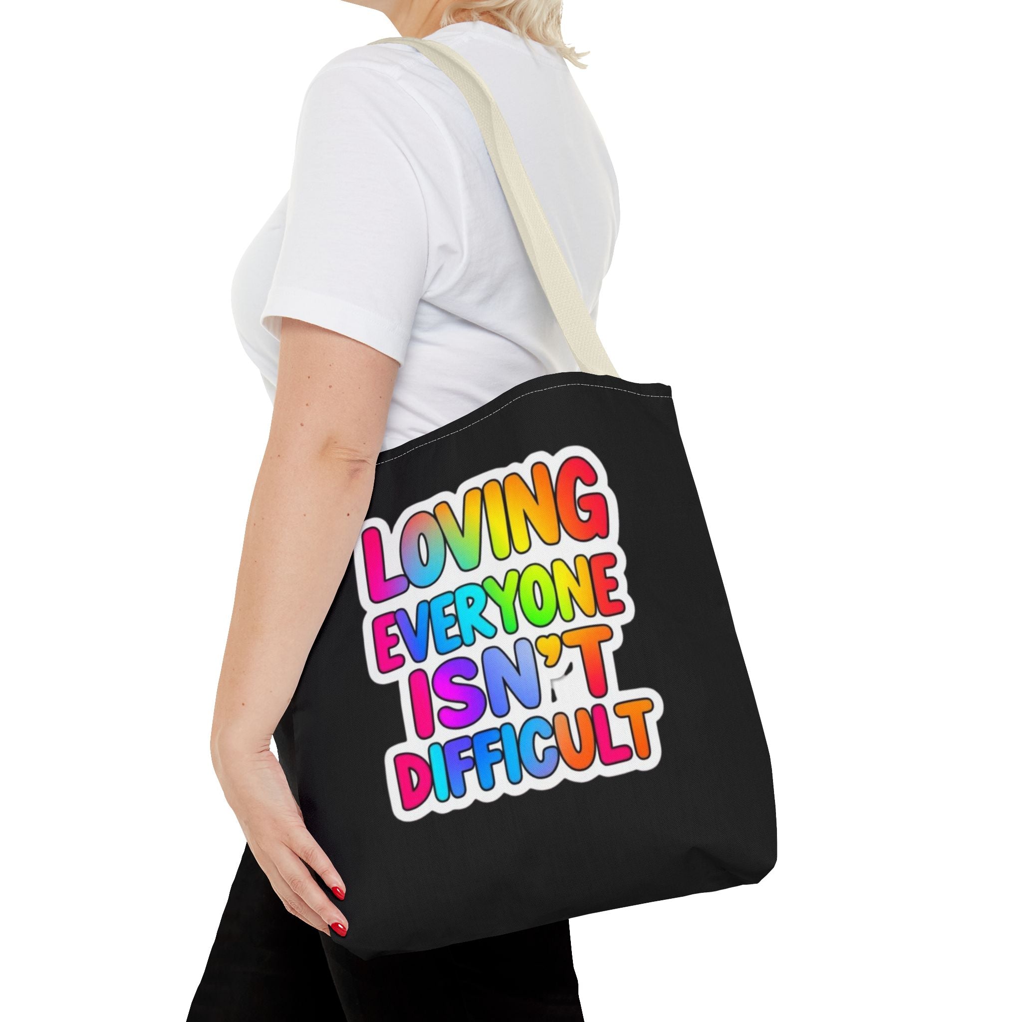 Loving Everyone Isn't Difficult Tote Bag