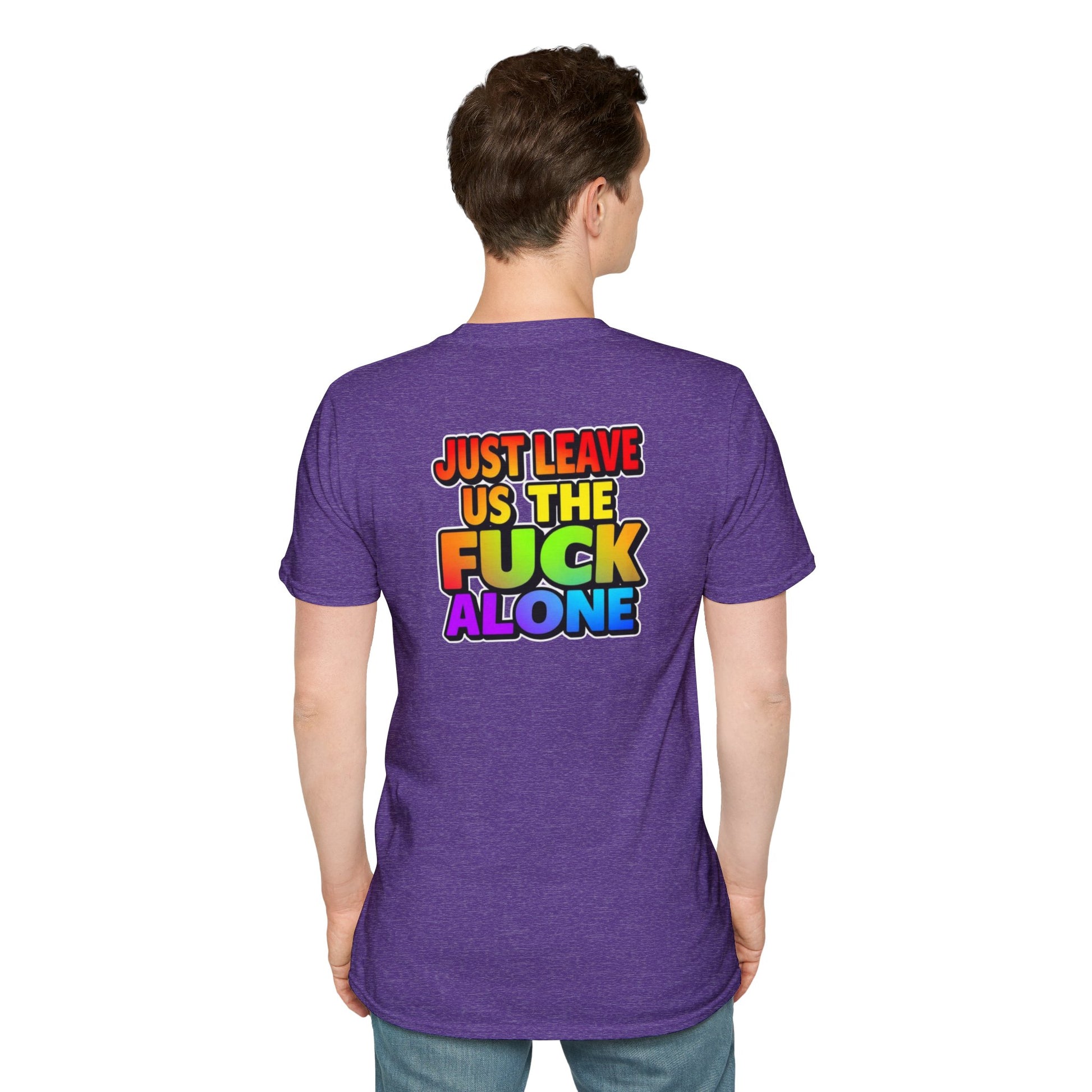We are WHO We Are Just Leave Us tf Alone Pride Tee