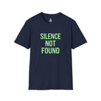 Silence Not Found T-Shirt