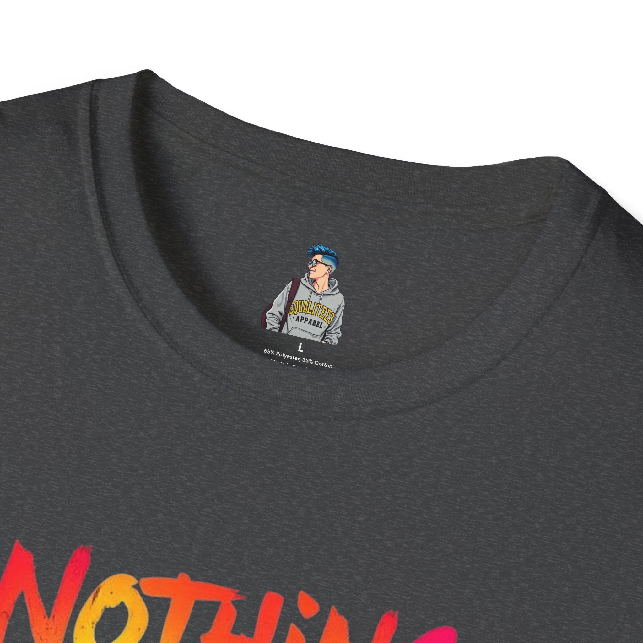 Nothing Makes You An Expert T-Shirt