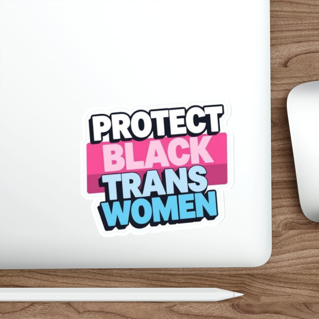 Die-Cut Stickers - PROTECT BLACK TRANS WOMEN