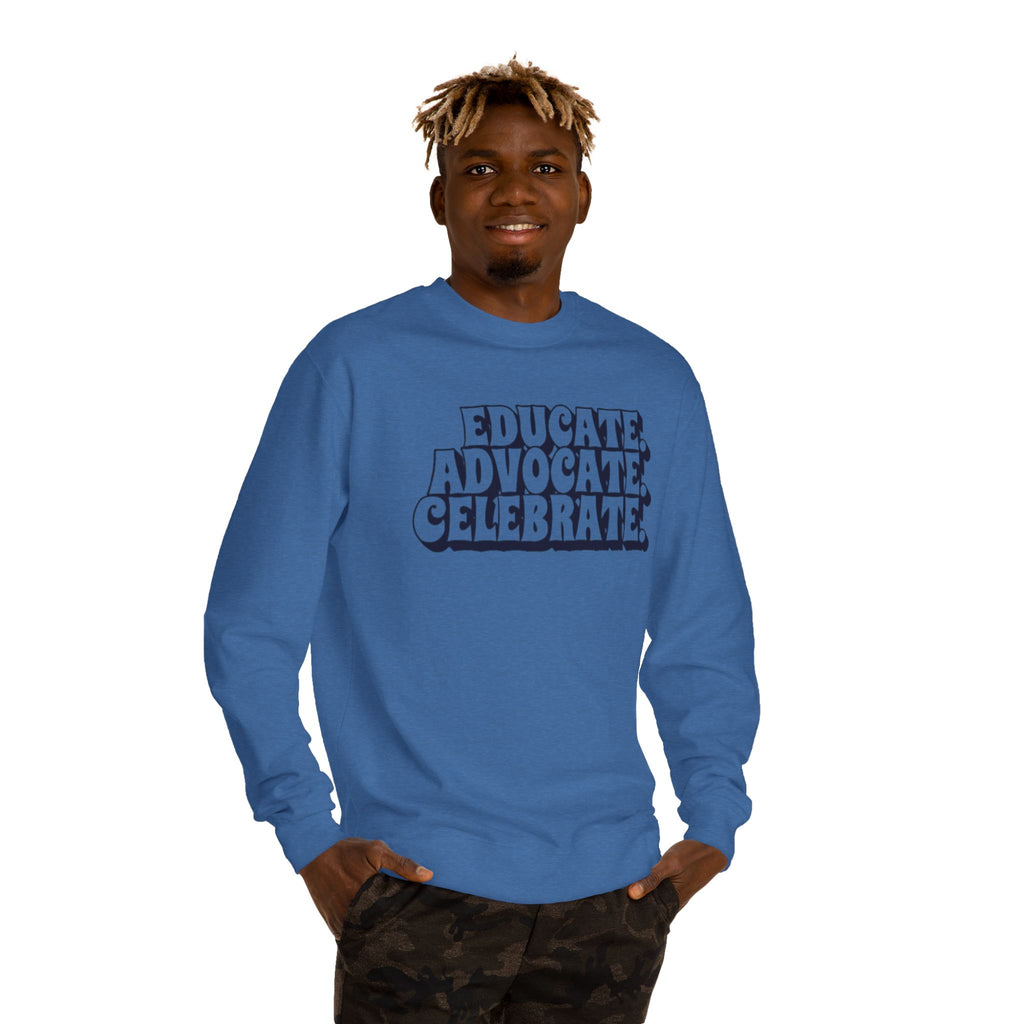 Educate, Advocate, Celebrate Unisex Crew Neck Sweatshirt - Empowerment Apparel