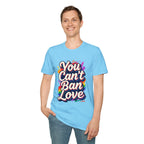 You Can't Ban Love T‑Shirt — Rainbow LGBTQ+ Pride Graphic Tee