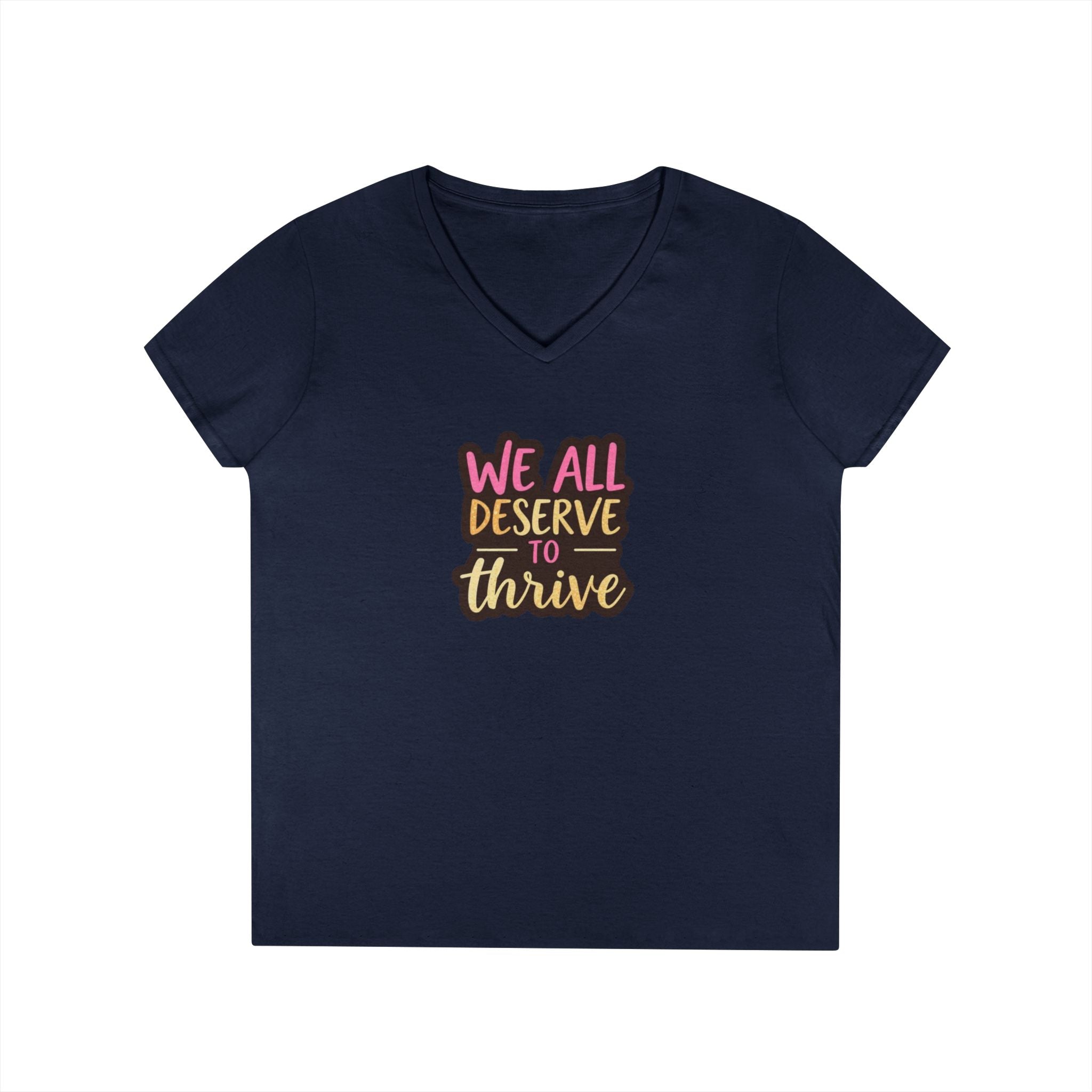 Empowering Ladies' V-Neck T-Shirt | "We All Deserve to Thrive"