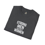 Strong Men Respect Women Statement Tee Unisex Softstyle T-Shirt