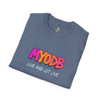 MYODB Live and Let Live T-Shirt | Unisex Softstyle Tee | Casual Streetwear
