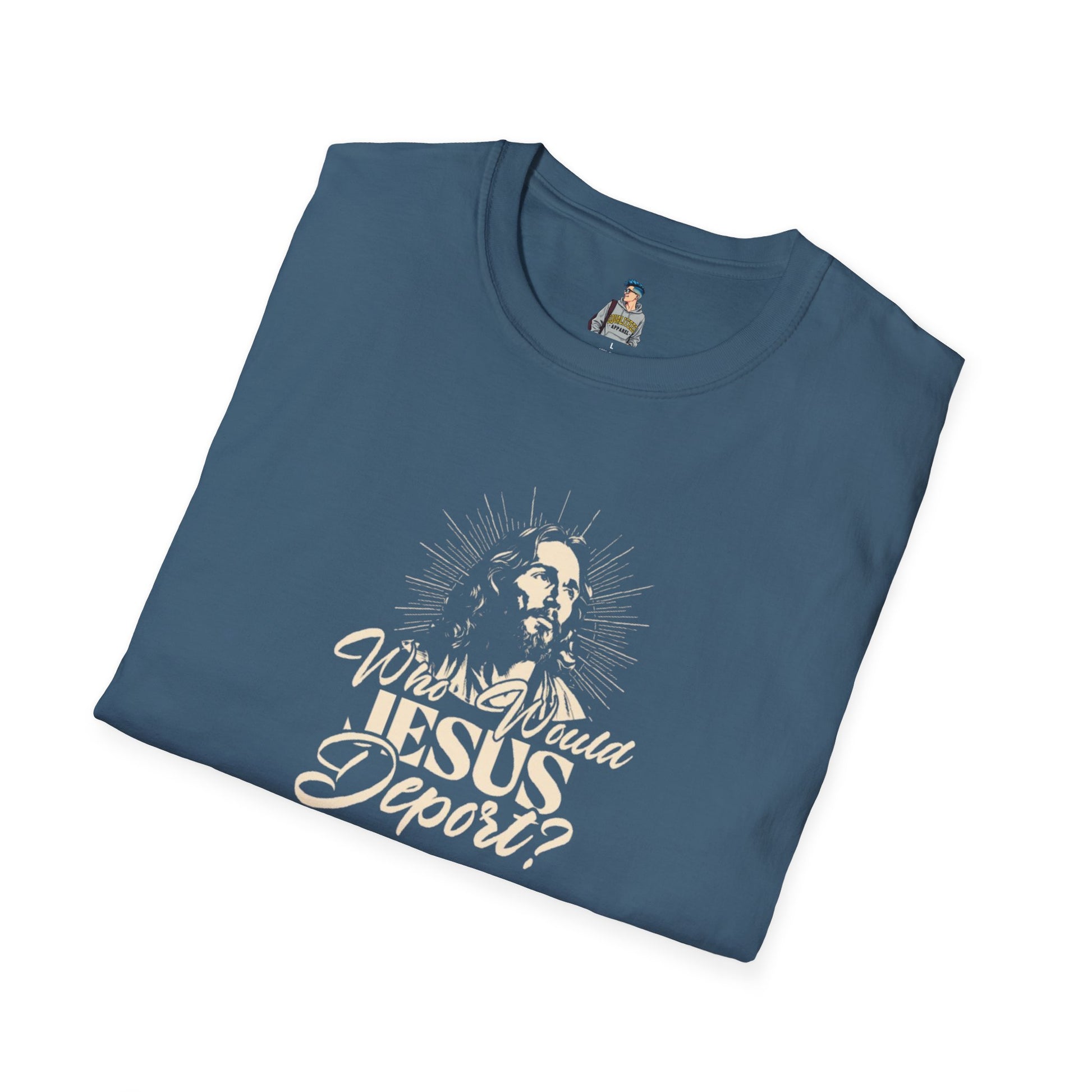 Who Would Jesus Deport? Unisex Softstyle T-Shirt