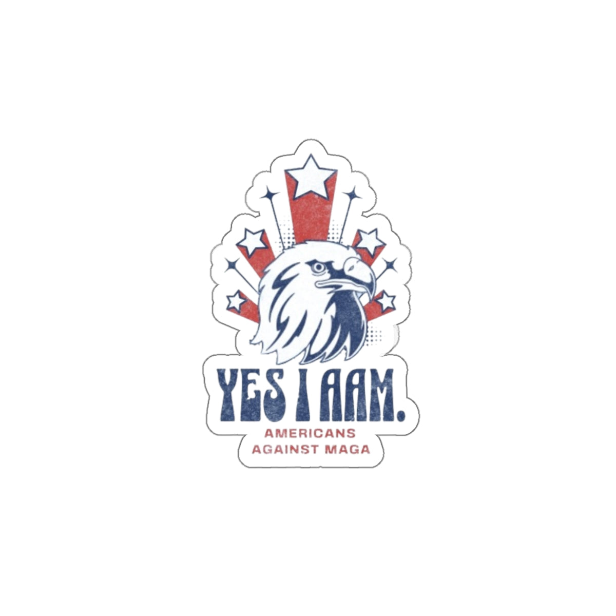 Die-Cut Stickers - Yes I AAM - Americans Against MAGA