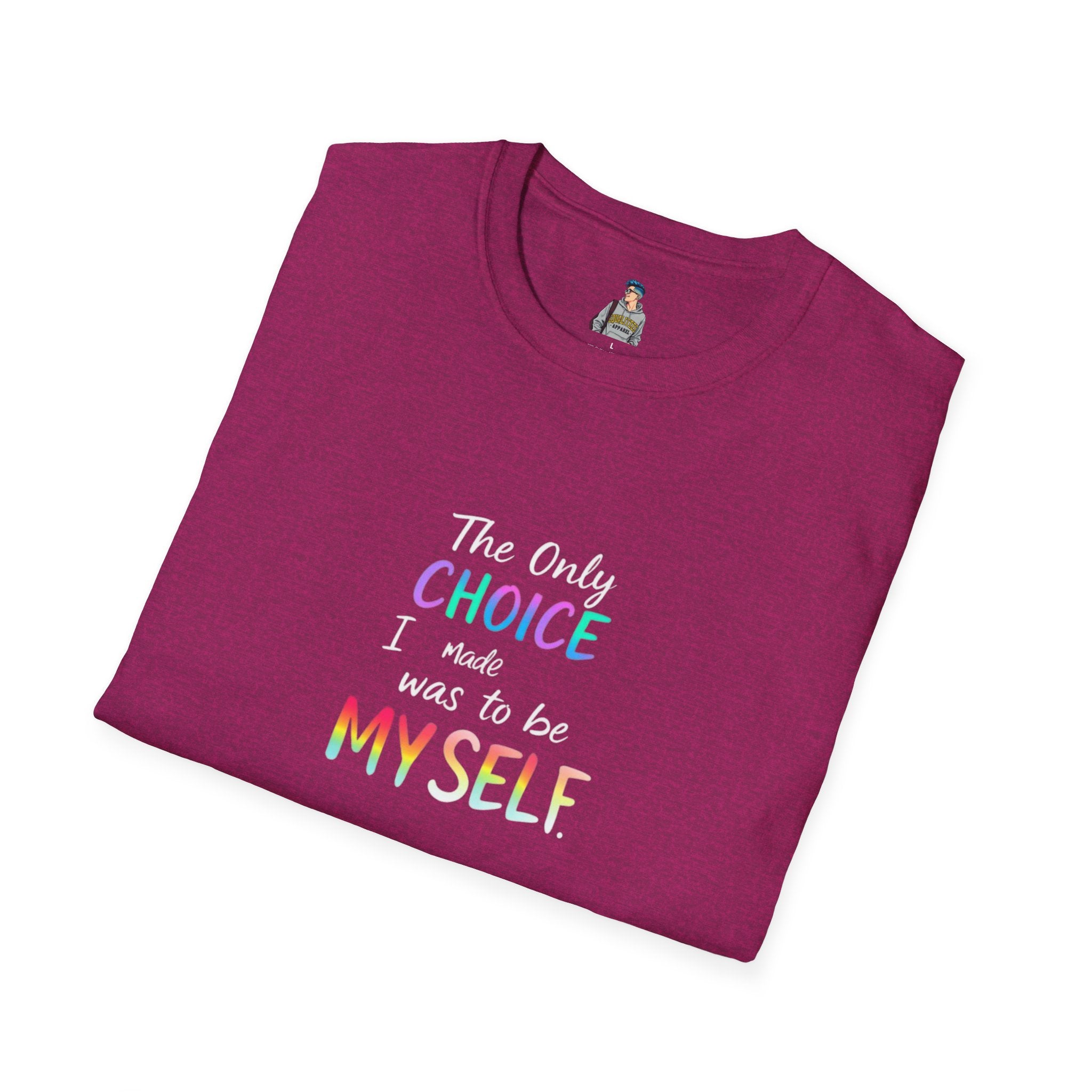 Inspirational Quote Unisex Softstyle T-Shirt - "The Only Choice I Made Was to Be MYSELF"