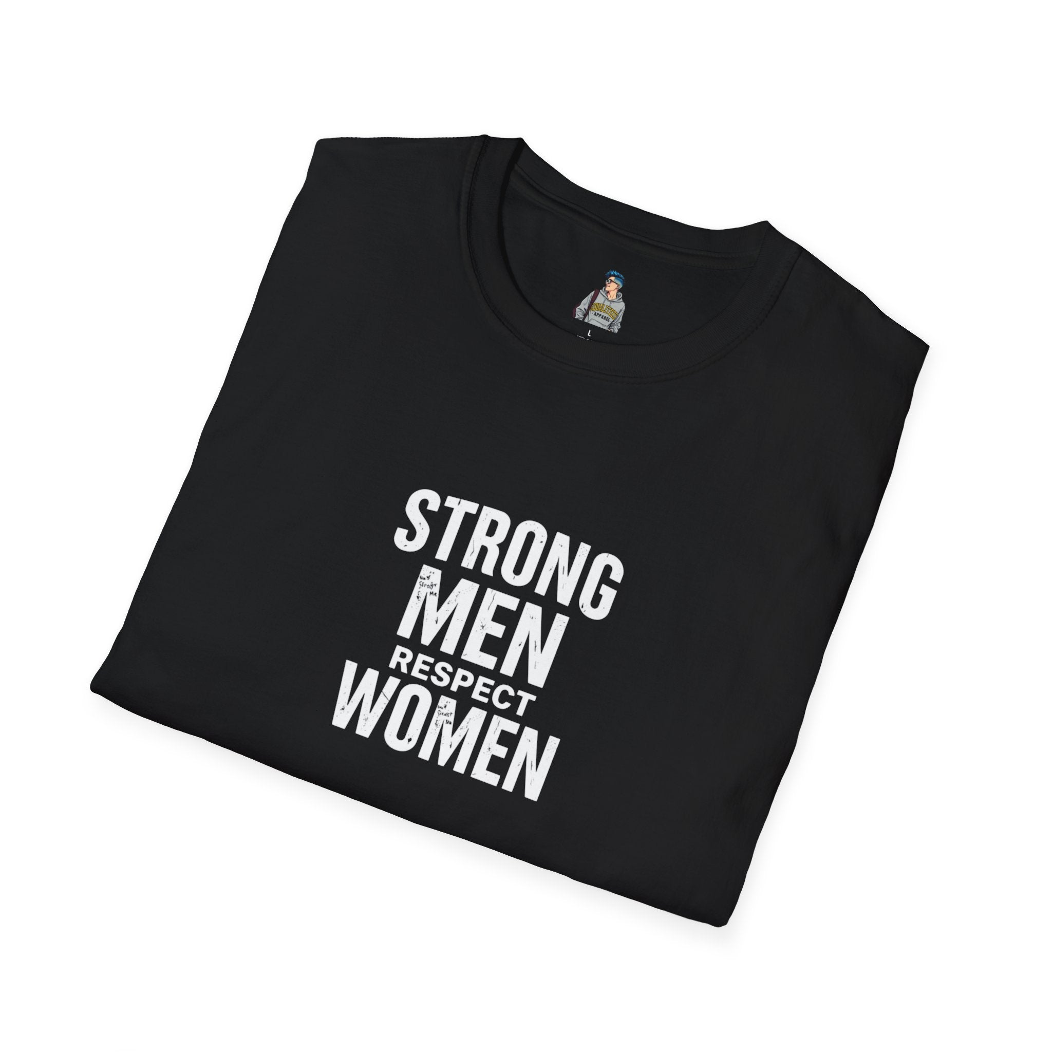 Strong Men Respect Women Statement Tee Unisex Softstyle T-Shirt