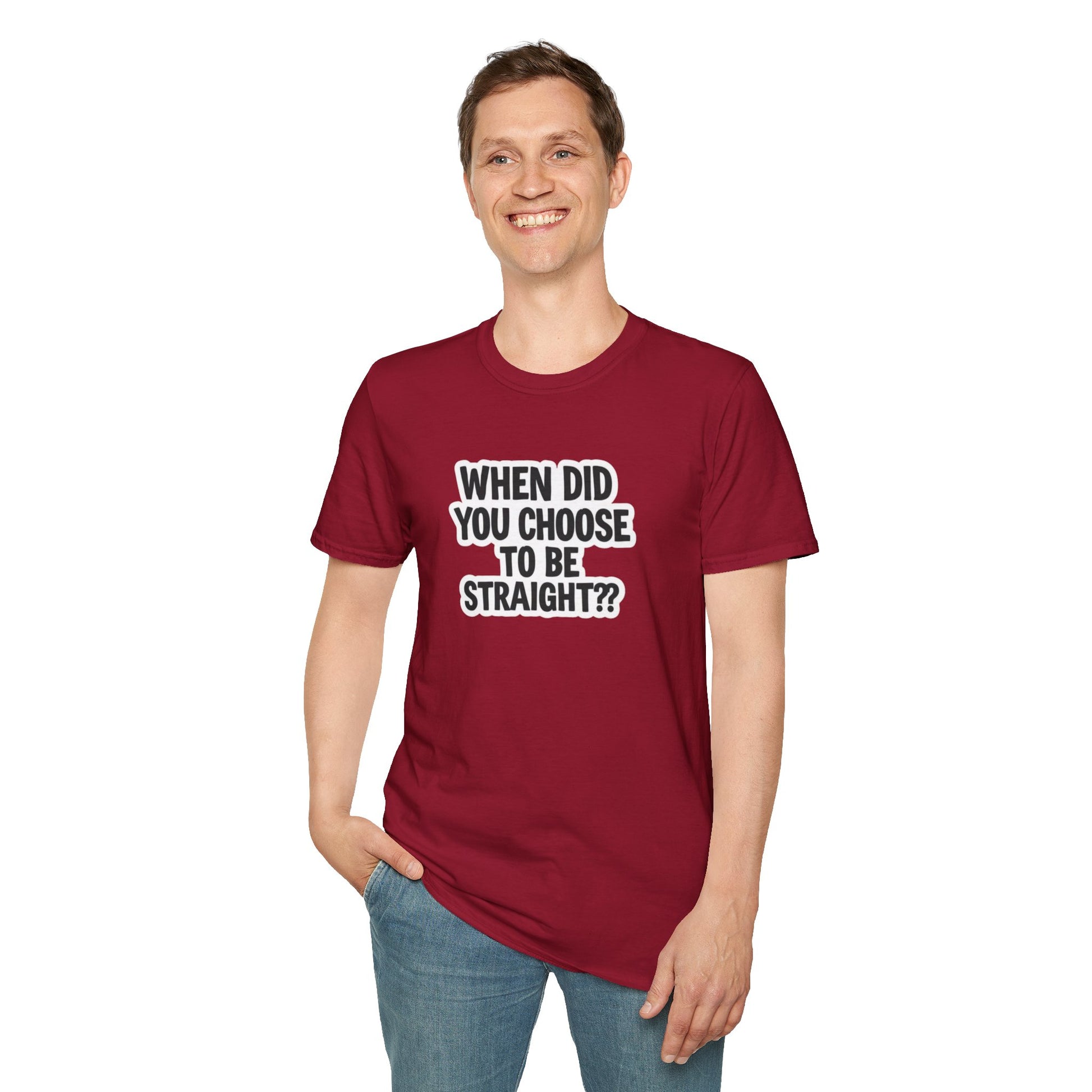 Humorous Unisex Softstyle T-Shirt - "When Did You Choose to Be Straight??"