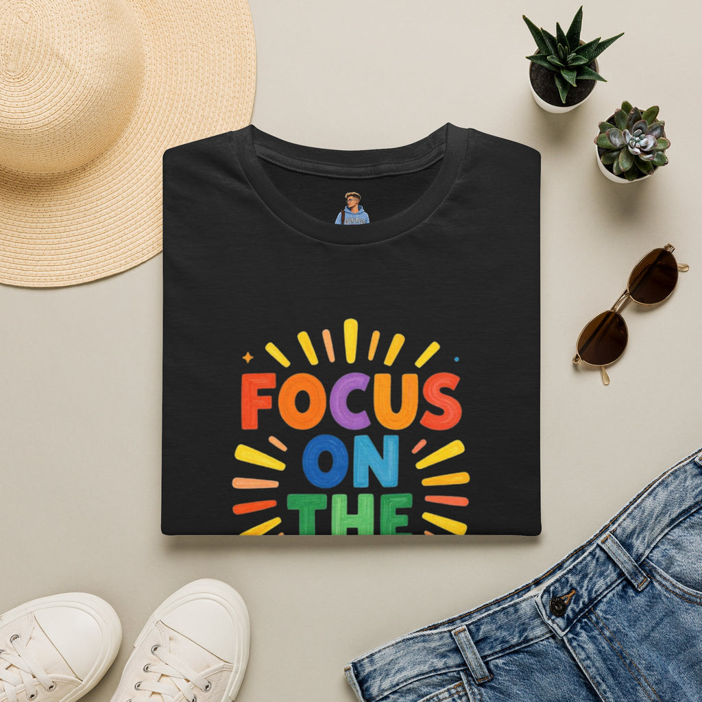 Focus On The Good T-Shirt