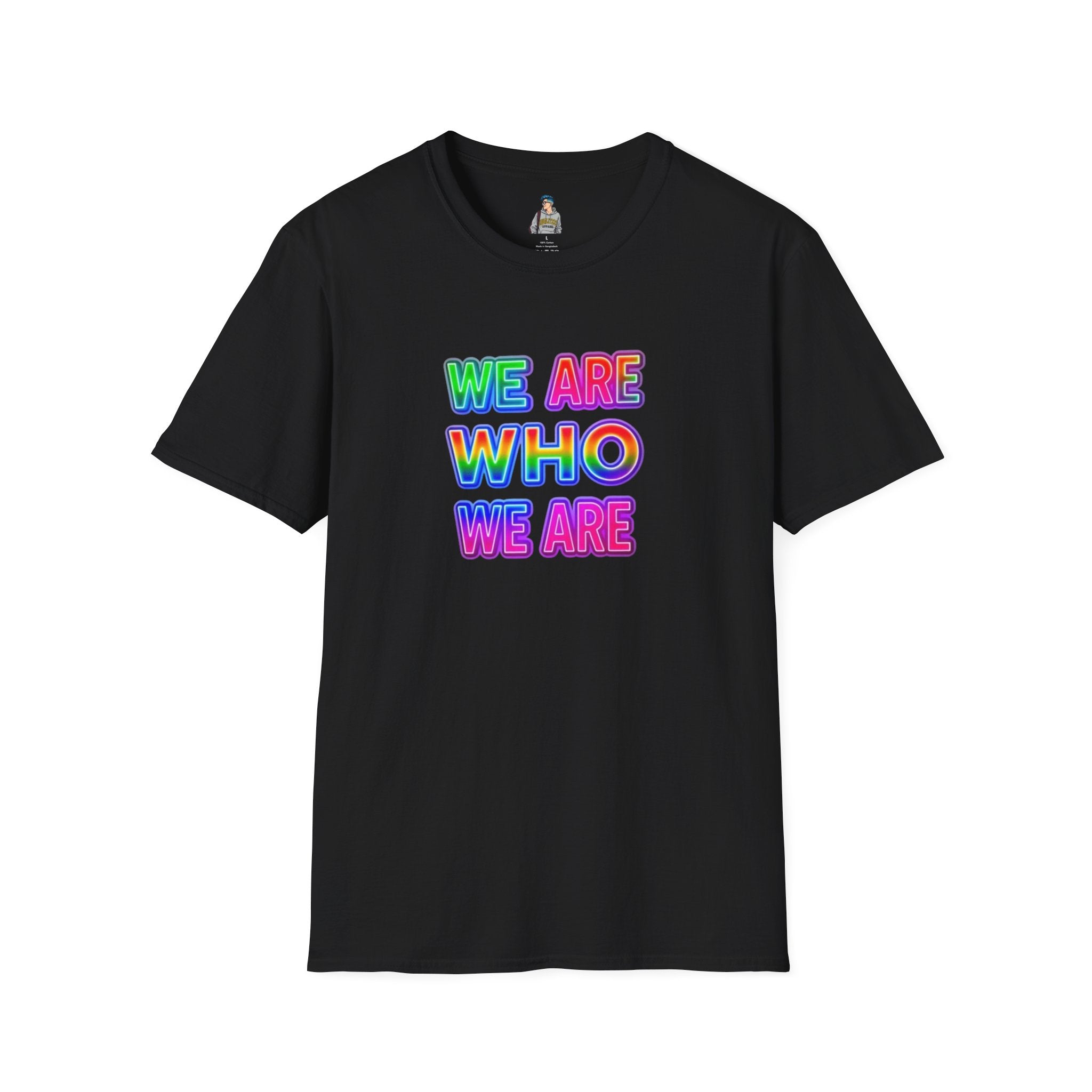 Pride Statement T-Shirt - 'We Are Who We Are' - Unisex Softstyle Tee for Self-Expression