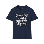 Speak Out Even If Your Voice Shakes T-Shirt — Inspirational Protest / Activist Tee
