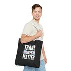 Trans Lives Matter Tote Bag