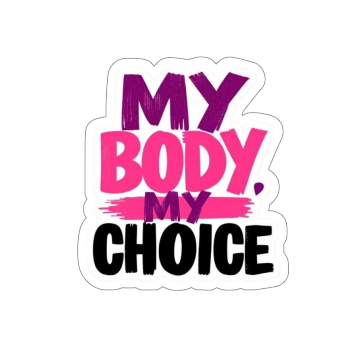 Die-Cut Stickers - MY BODY MY CHOICE