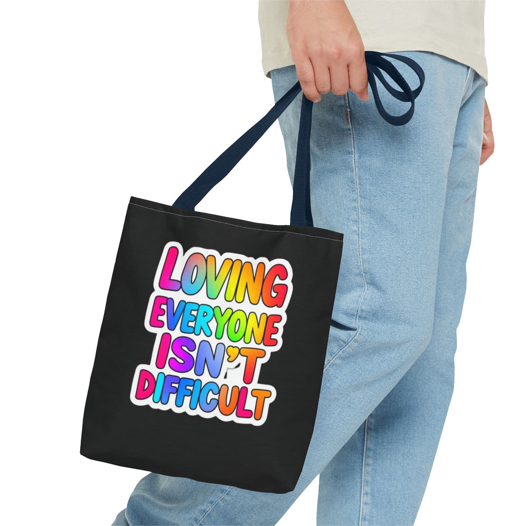 Loving Everyone Isn't Difficult Tote Bag