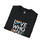 Love Who You Are Unisex Softstyle T-Shirt