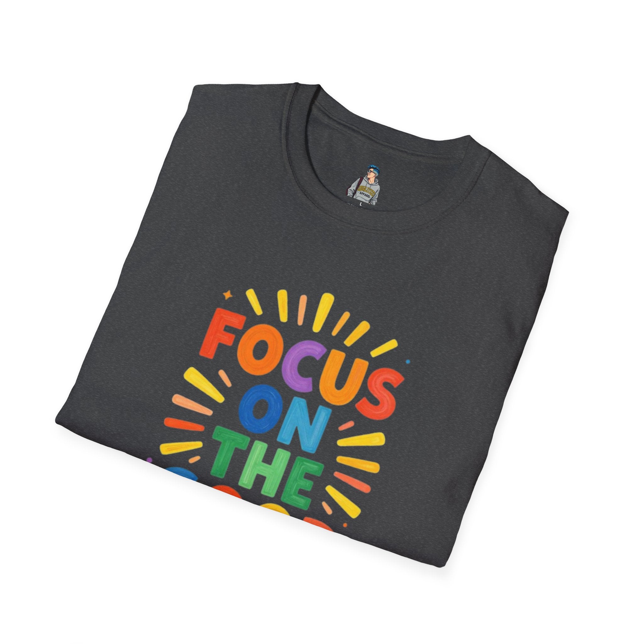 Focus On The Good T-Shirt — Positive Message Graphic Tee