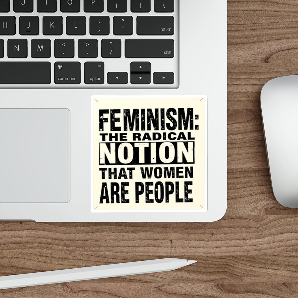 Die-Cut Stickers - FEMINISM: THE RADICAL NOTION THAT WOMEN ARE PEOPLE