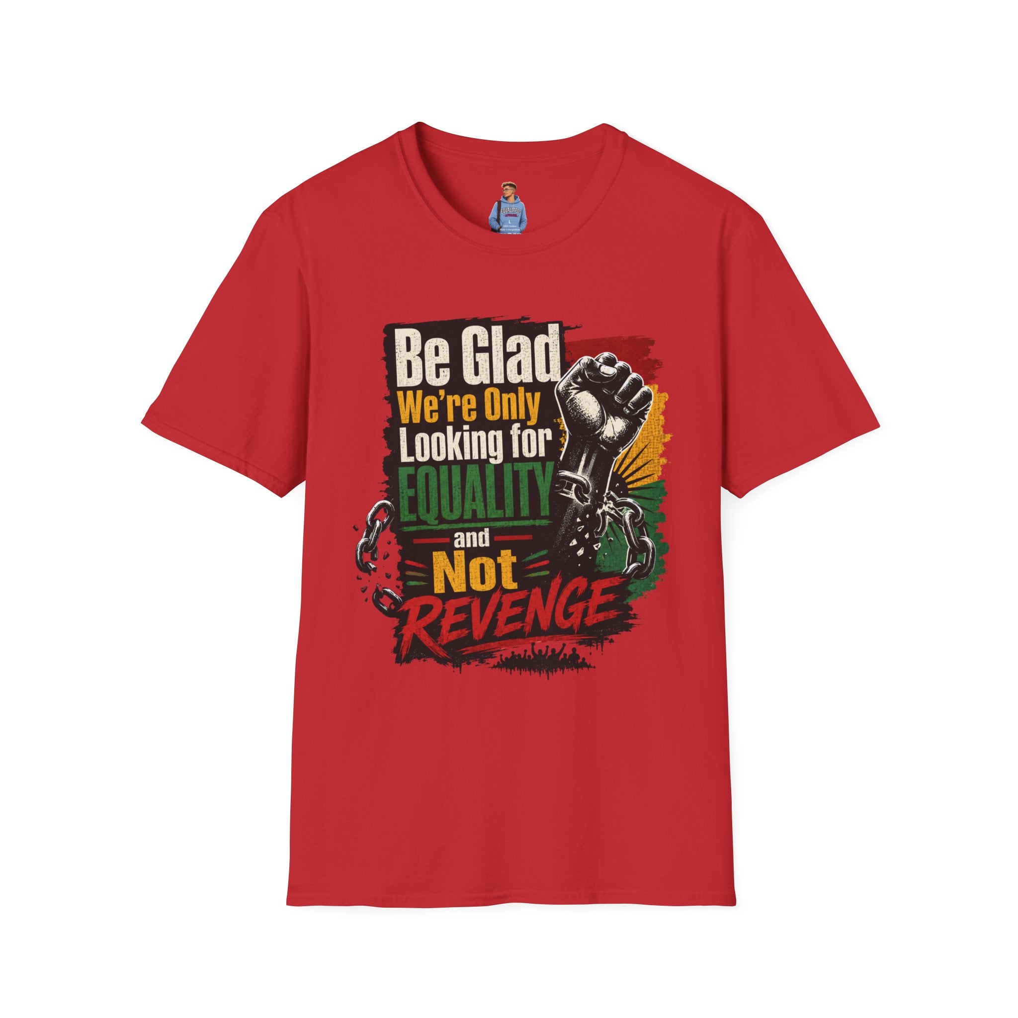 Be Glad We’re Only Looking for Equality T-Shirt — Black Power Fist Social Justice Tee