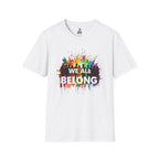 We All Belong Unisex Softstyle T-Shirt - Colorful Pride Tee