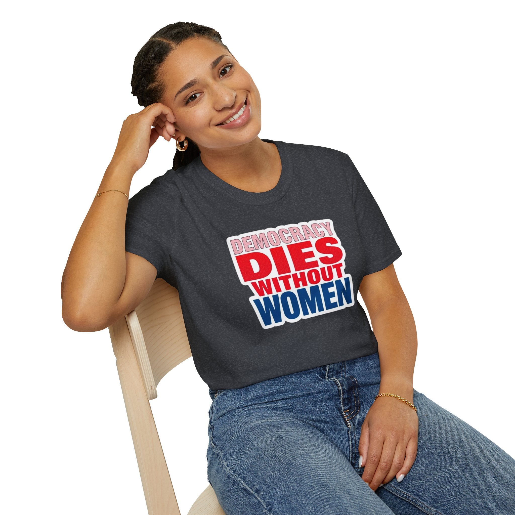 Democracy Dies Without Women Unisex Softstyle T-Shirt
