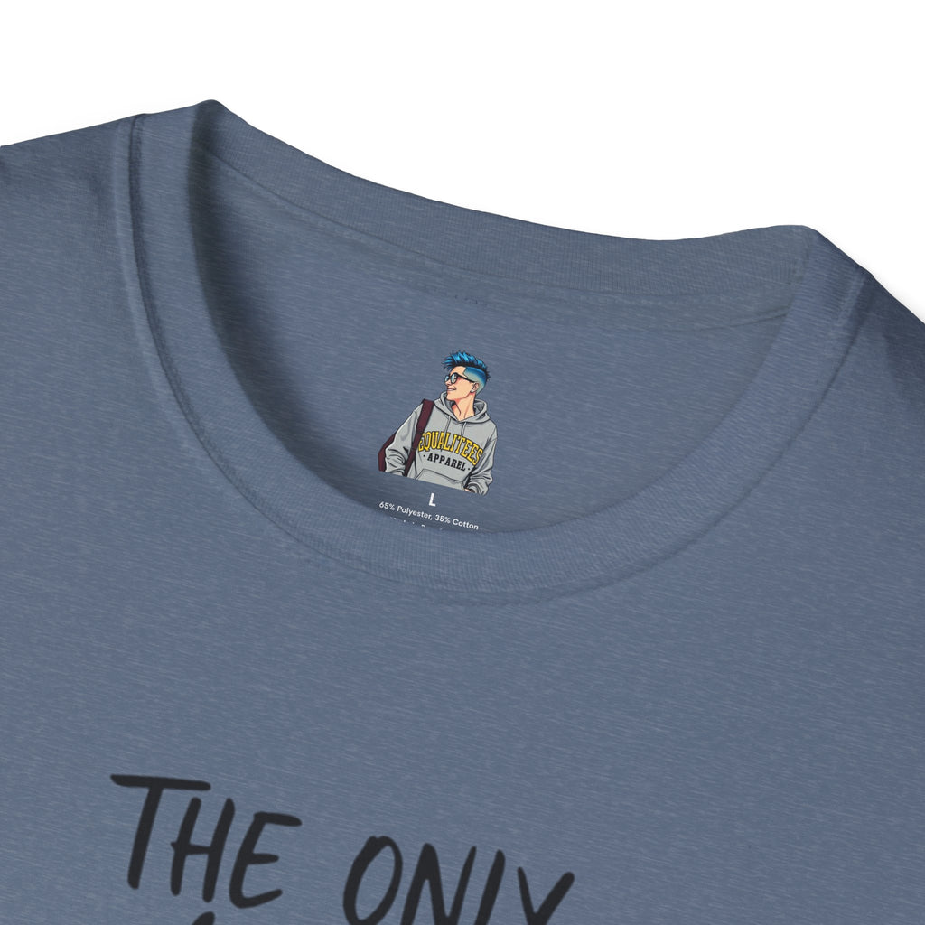 The Only Choice I MADE Was to Be MYSELF - Softstyle Unisex T-Shirt
