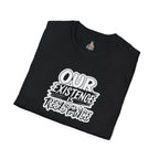 Unisex Softstyle T-Shirt - "Our Existence is Resistance" Statement Tee