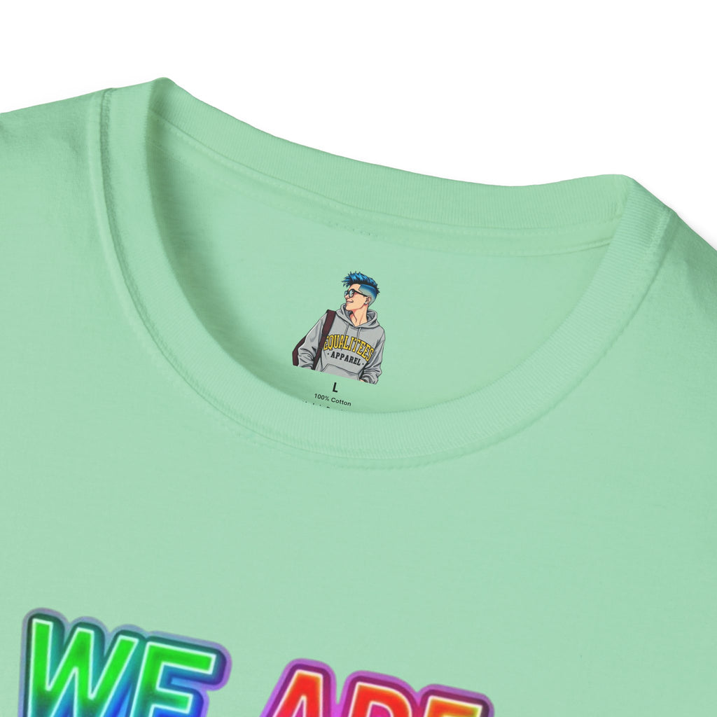 Pride Statement T-Shirt - 'We Are Who We Are' - Unisex Softstyle Tee for Self-Expression